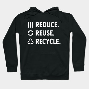 Reduce. Reuse. Recycle. Hoodie